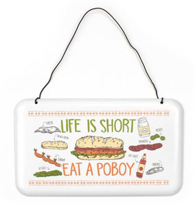 Life Is Short Eat A Poboy Metal Sign