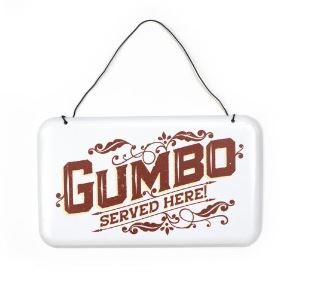 Gumbo Served Here Metal Sign