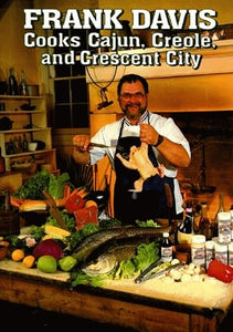 Frank Davis Cooks Cajun, Creole and Crescent City