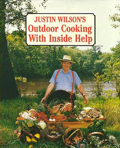 Justin Wilson's Outside Cooking with Inside Help