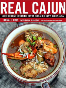 Real Cajun: Rustic Home Cooking from Donald Link's Louisiana