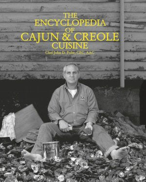 The Encyclopedia of Cajun & Creole Cuisine